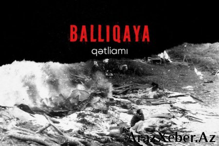 Ermənilər tərəfindən törədilən Ballıqaya qətliamının ildönümüdür Ermənilər tərəfindən törədilən Ballıqaya qətliamının ildönümüdür