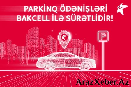 Bakcell parkinq ödənişlərini sürətli etdi