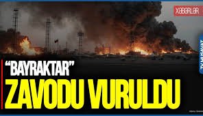 “Bayraktar” zavodu VURULDU